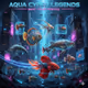 AQUAA-CYBERR-LEGENDSS