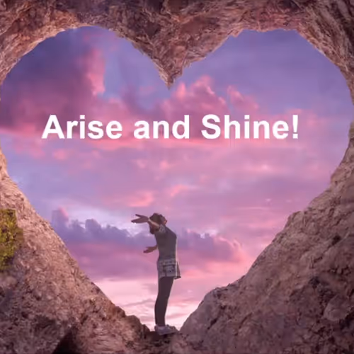 Arise and Shine