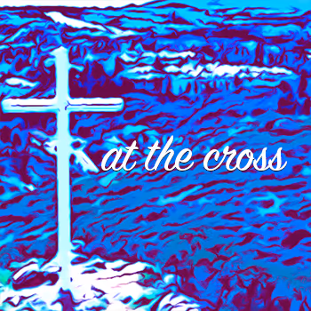 At The Cross