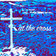 At The Cross