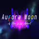 AURORA MOON EP by AS YOU WISH AMBIENT | PSYCHILL