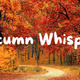Autumn Whispers