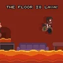 The Floor Is Lava!