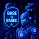 Base is Based