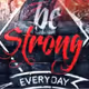 Be strong every day - old