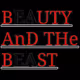 BEAUTYAnDTHeBEAST