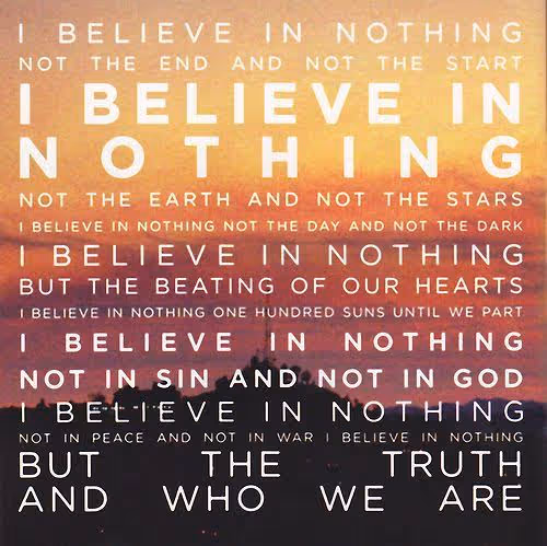 BELIEVE IN NOTHING - old