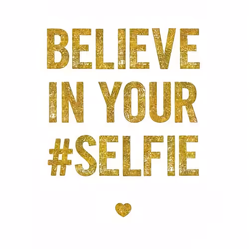 Believe your selfie