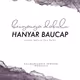 Benganga Dahulu Hanyar Baucap