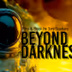 Beyond Darkness