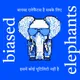 Biased Elephants