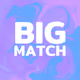 BIG match
