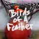 Birds of A Feather byBadSkin