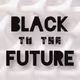 Black To The Future