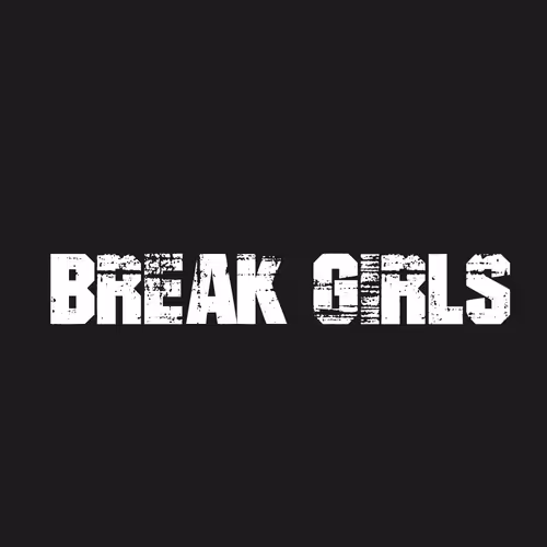 BREAK GIRLS
