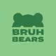 BRUH BEAR