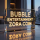 Bubble Entertainment Zora Coin