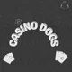 Casino Dogs