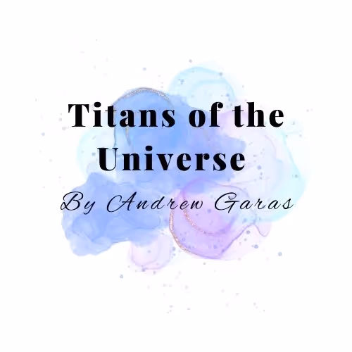 Titans of the universe