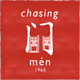 chasing men