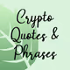 Crypto Quotes & Phrases