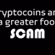 Cryptocoins are a scam