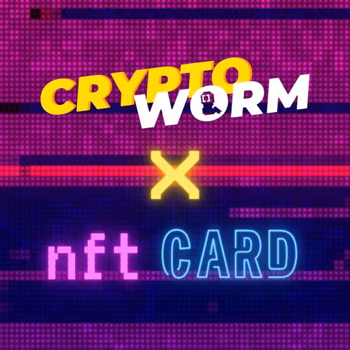 CryptoWorm x NFT Card - old