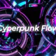 CyberPunk Flow