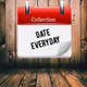 Date everyday