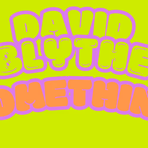 David Blythe -  Something