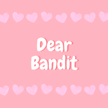 Dear Bandit