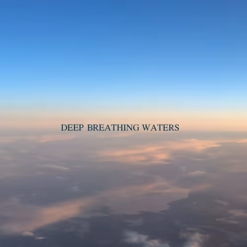 Deep Breathing Waters