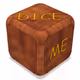DICE ME