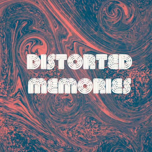 DISTORTED_MEMORIES