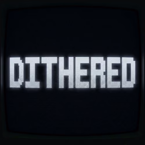 DITHERED