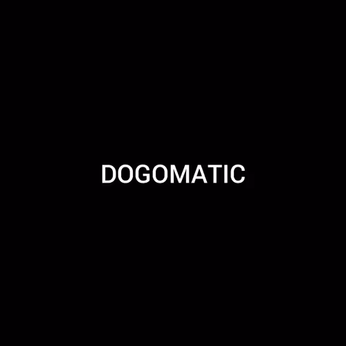 DOGOMATIC QUOTES