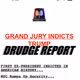 Drudge Report Police Siren: Grand Jury Indicts Former President