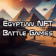 Egyptian NFT Battle Games