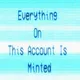 Everything on this account will be Minted - old