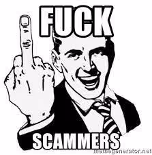 F*CK SCAMMERS - old