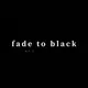 Fade to Black: Experiencing Life Through Images - old