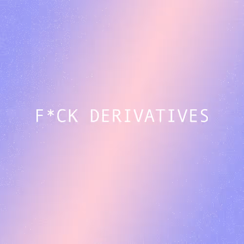 F*ck Derivatives