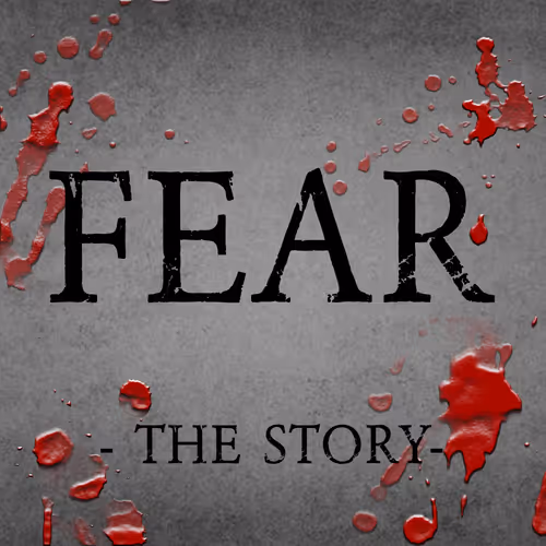 Fear - The Story - old V2