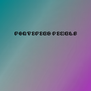 Fortified Pixels