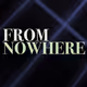 From Nowhere