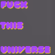 FUCK THIS UNIVERSE - old