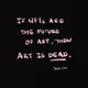 Future // Art Is Dead - old
