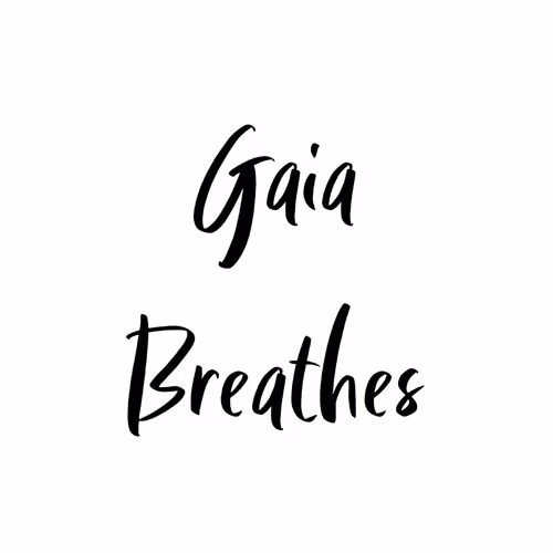 Gaia Breathes - old