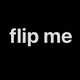 flip me