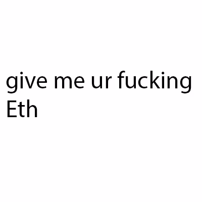 give me ur eth - old